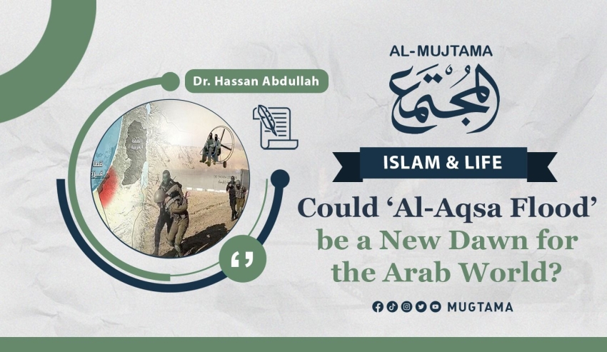 Could ‘Al-Aqsa Flood’ be a New Dawn for the Arab World?