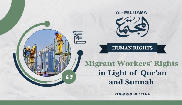 Migrant Workers’ Rights in Light of Qur’an and Sunnah