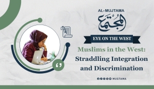 Muslims in the West: Straddling Integration and Discrimination