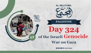 Day 324 of the Israeli Genocide War on Gaza