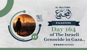 Day 164 of the Israeli Genocidal War on Gaza