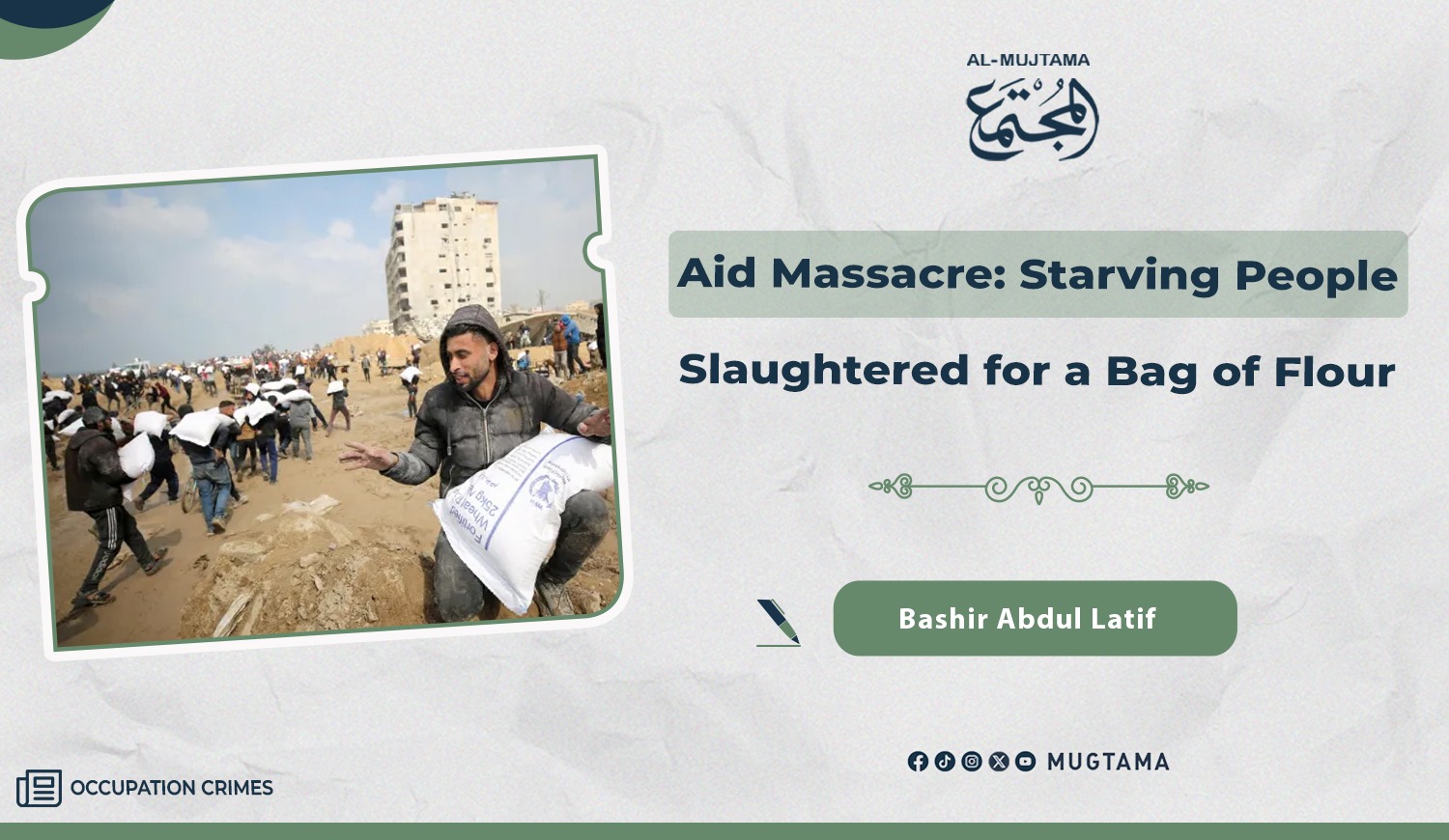 The massacre of aid and the killing of the starving… when a person is slaughtered over bags of flour! |  Al Mujtama Magazine